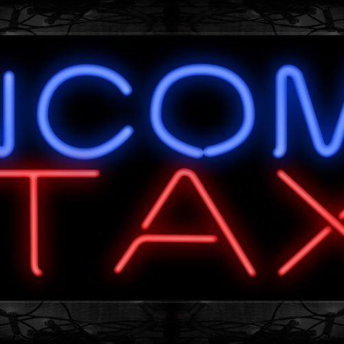 Image of 10078 Income TAX Neon Sign 13x32 Black Backing