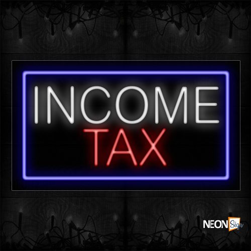 Image of 10420 Income Tax With Border Neon Sign_20x37 Black Backing