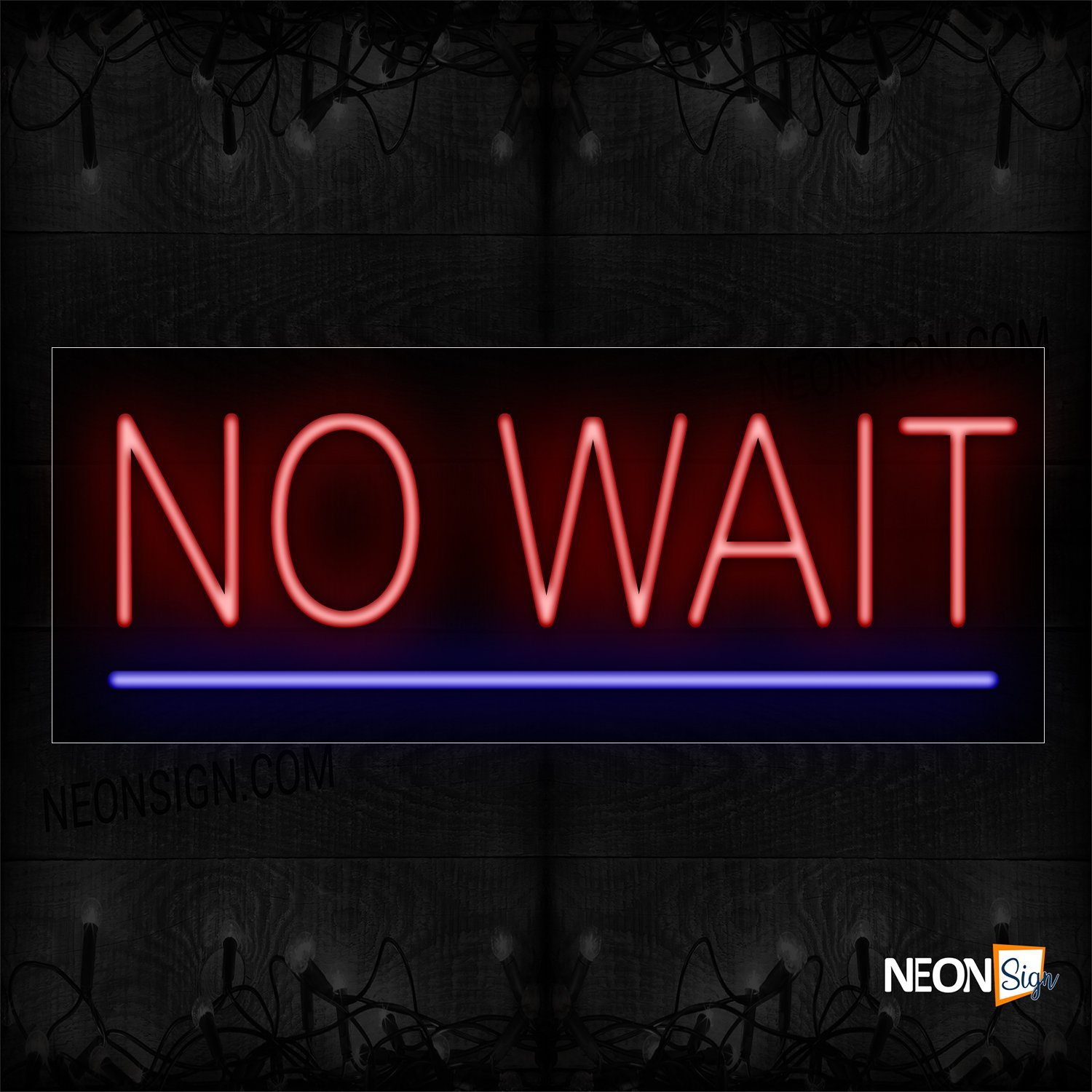 Image of 10587 No Wait With Underline Neon Sign_13x32 Black Backing