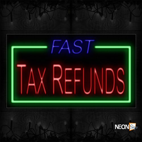 Image of 11074 Fax Tax Refunds With Green Border Neon Sign_20x37 Black Backing