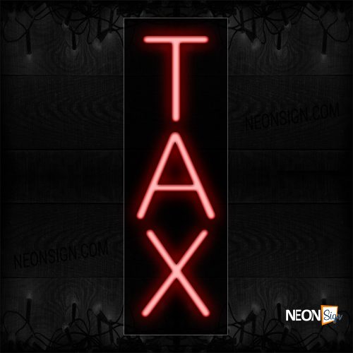 Image of 12307 Tax In Red (Vertical) Neon Sign_8x24 Black Backing