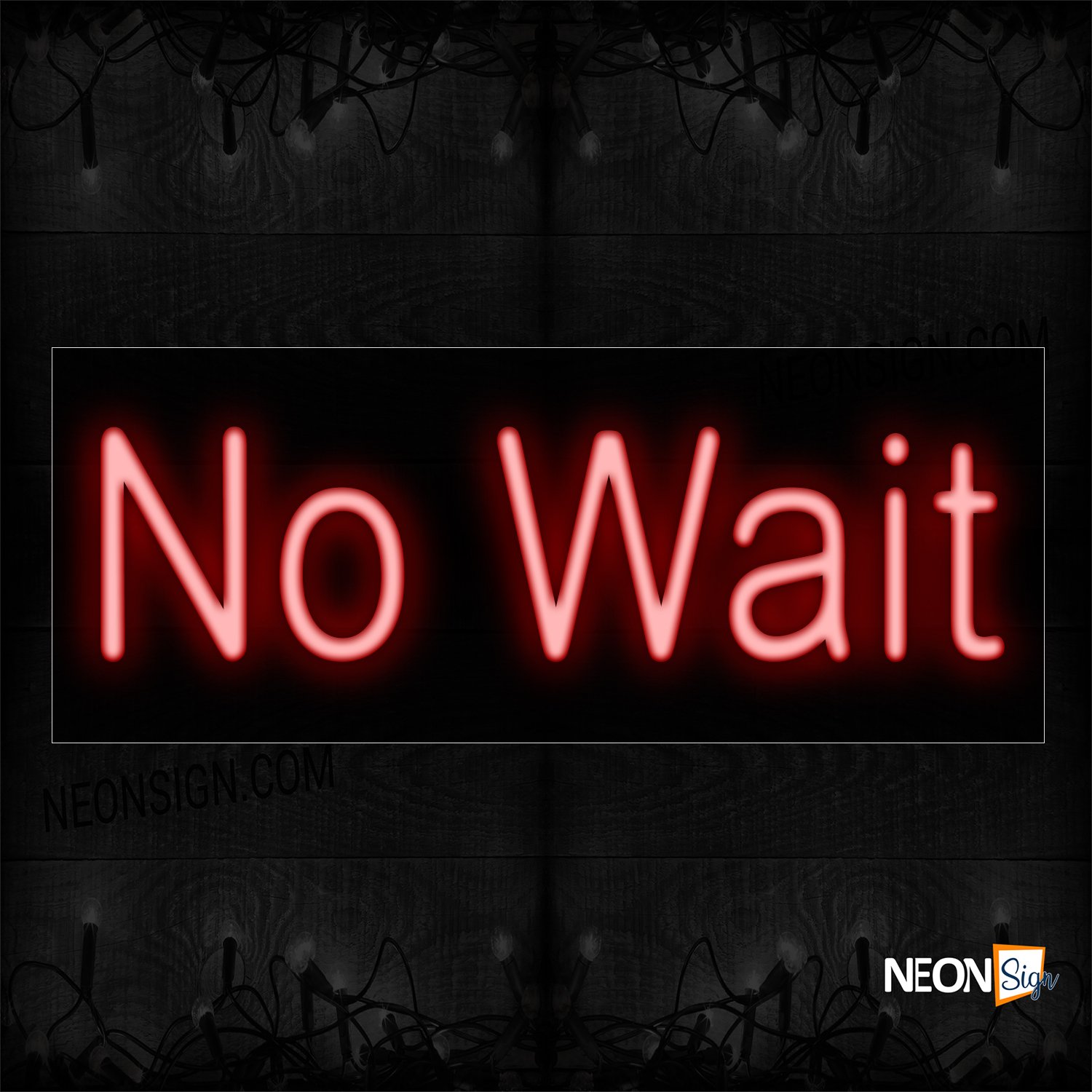 Image of 12385 No Wait In Red Neon Sign_10x24 Black Backing