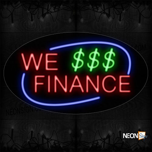 Image of 14587 We $$$ Finance With Blue Arc Border Neon Sign _17x30 Contoured Black Backing