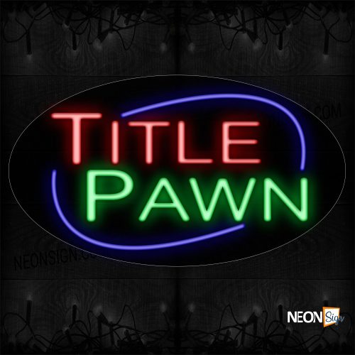 Image of 14611 Title Pawn With Arc Blue Border Neon Sign_17x30 Contoured Black Backing