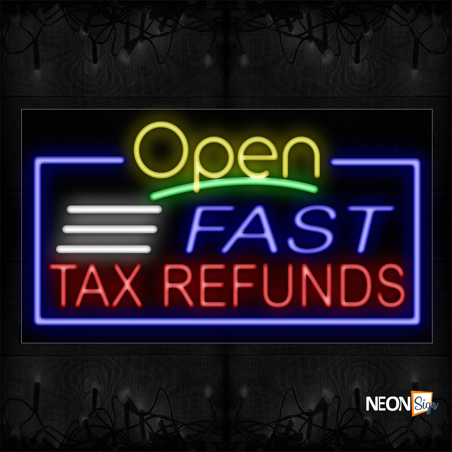 Image of 15496 Open Fast Tax Refunds With Border Neon Sign_20x37 Black Backing