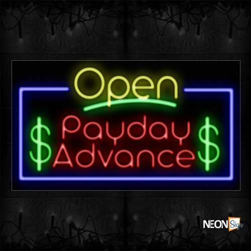 Image of 15549 Open Payday Advance With Border & Dollar Sign Neon Sign_20x37 Black Backing