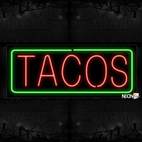 Image of Tacos In Red With Green Border Neon Sign