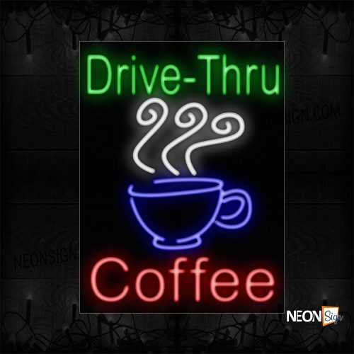 Image of 11693 Drive - Thru Coffee With Cup Neon Sign_24x31 Black Backing